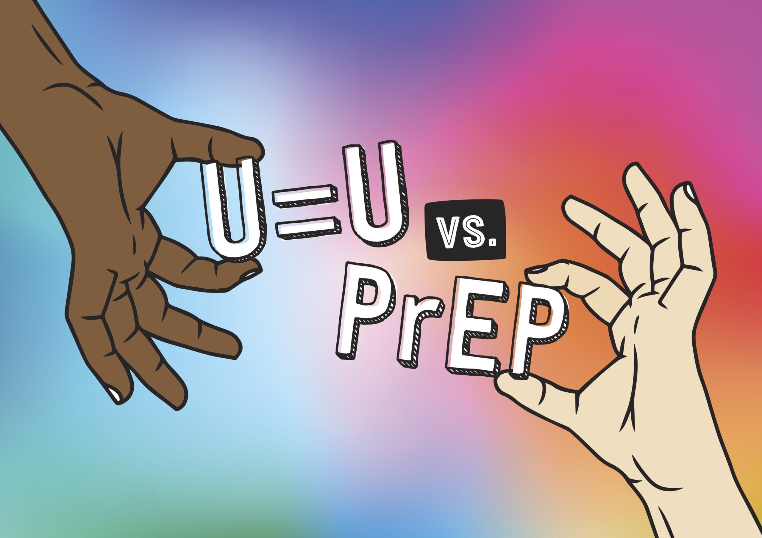 An illustration features two hands holding text elements, with one hand holding "U=U" and the other holding "PrEP," separated by a bold "vs." in the center. The vibrant gradient background of blues, pinks, and oranges creates an engaging and colorful setting, emphasizing the comparison between the concepts of "Undetectable = Untransmittable" and PrEP. The cartoon-style design conveys a message of awareness and education about HIV prevention methods.